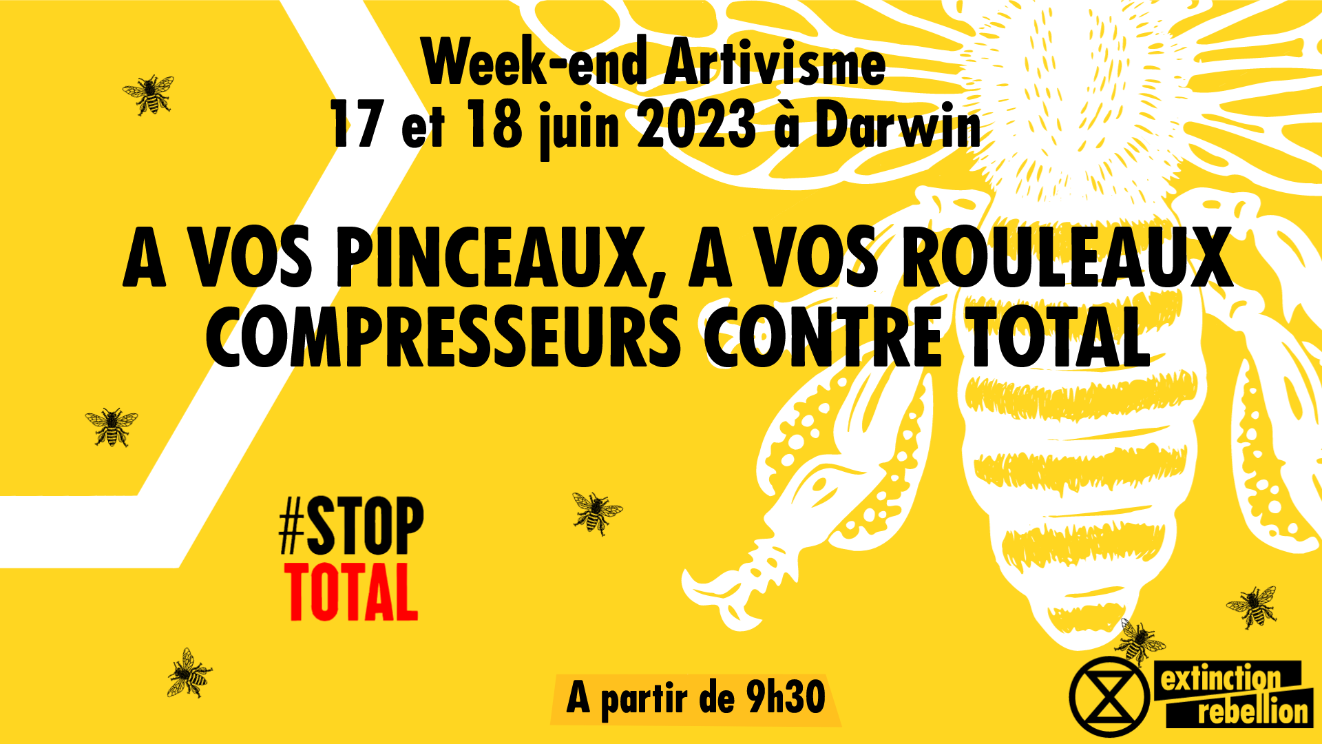 Week-end Artivisme 17 et 18 juin 2023 à Darwin A vos pinceaux, à vos rouleaux compresseurs contre total #STOPTOTAL A partir de 9h30