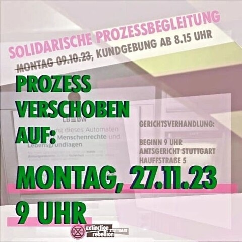 grüner Text:
"Prozess verschoben auf:
Montag, 27.11.23
9 Uhr"