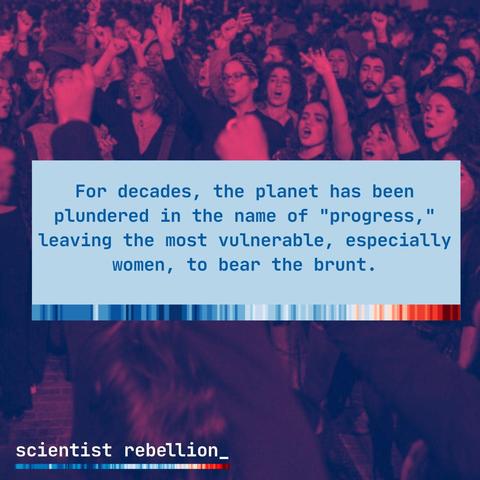 For decades, the planet has been plundered in the name of "progress," leaving the most vulnerable, especially women, to bear the brunt. Text underlined with the warming stripes. Background image of women protesting.