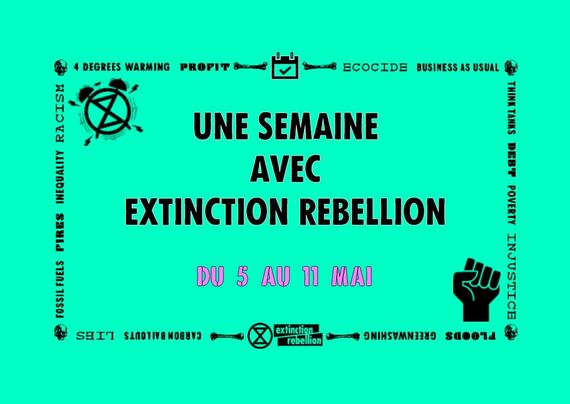 Une semaine avec Extinction Rebellion (du 5 au 11 mai) : L'agenda de la semaine