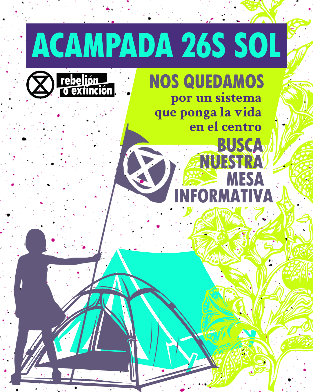 Acampada #26S Sol.
Nos quedamos! Por un sistema que ponga la vida en el centro.
Buesca nuestra mesa informativa.
Rebelión o Extinción.