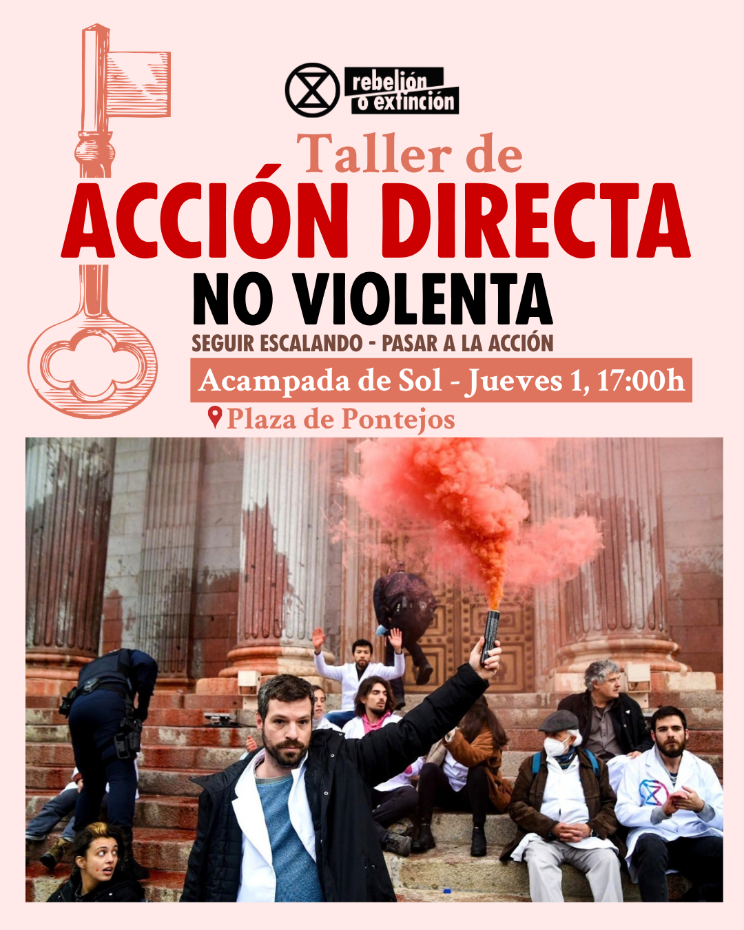 Taller de Acción Directa No Violenta.
Seguir escalando - Pasar a la acción.
Acampada de Sol - Jueves 1, 17:00h.
En Plaza de Pontejos.

Rebelión o Extinción.
